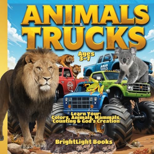 Animals & Trucks: A Colorful Adventure of Animals, Trucks, and God's Amazing World! von Independently published