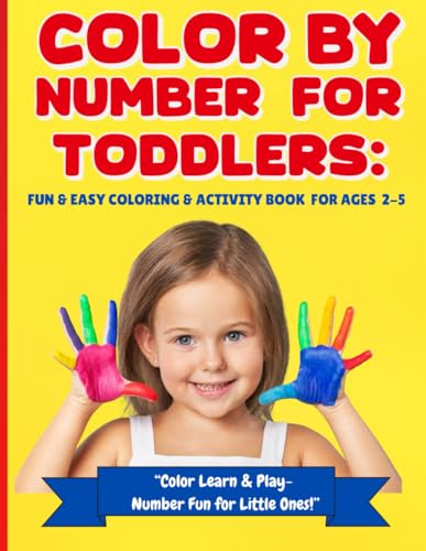 Color By Number For Toddlers: Big, Bold Coloring Fun for Ages 2-5-Large Print von Independently published