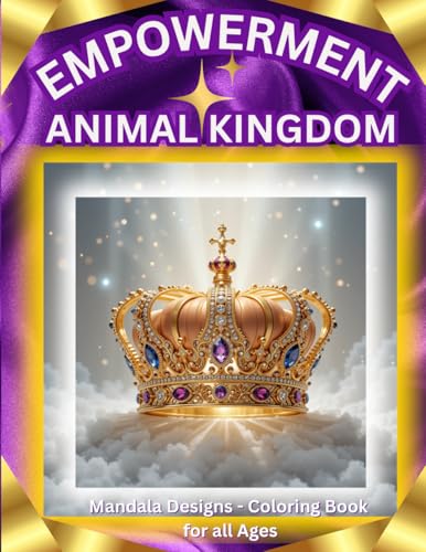 Empowerment Animal Kingdom Coloring Book: Large Print Coloring Pages Featuring Jungle Animals, Flowered Art,Uplifting Bible Verses & Stress Relieving Designs for All Ages Empowerment Animal Kingdom Coloring Book: Large Print Coloring Pages Featuring Jungle Animals, Flowered Art,Uplifting Bible Verses & Stress Relieving Designs for All Ages von Staten House