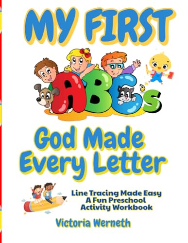 My First ABC's- God Made Every Letter: A Faith based Tracing and Activity Book for Toddlers and Preschoolers von Independently published