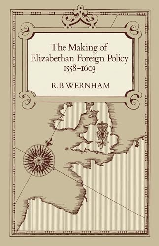 Making of Elizabethan Foreign Policy, 1558-1603 (Una's Lectures, Band 3) von University of California Press