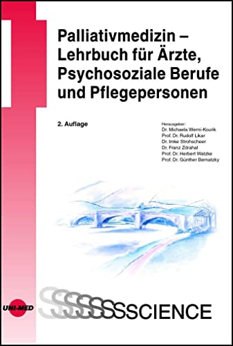 Palliativmedizin - Lehrbuch für Ärzte, Psychosoziale Berufe und Pflegepersonen (UNI-MED Science) von UNI-MED, Bremen