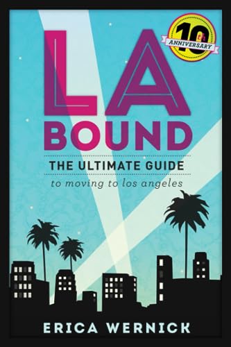 LA Bound: The Ultimate Guide To Moving To Los Angeles