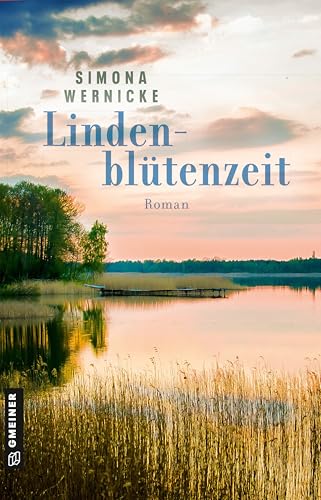Lindenblütenzeit: Roman von Gmeiner-Verlag