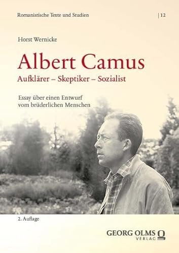 Albert Camus: Aufklärer – Skeptiker – Sozialist. Essay über einen Entwurf vom brüderlichen Menschen (Romanistische Texte und Studien) von Georg Olms Verlag