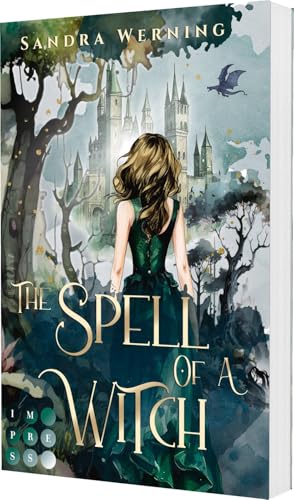 The Spell of a Witch (The Spell of a Witch 1): Düstere New Adult Hexen-Romantasy mit Spice von Impress