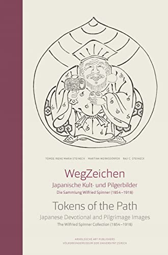 WegZeichen: Japanische Kult- und Pilgerbilder. Die Sammlung Wilfried Spinner (1854–1918) von Arnoldsche Verlagsanstalt GmbH