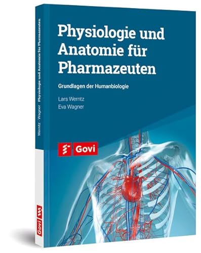 Physiologie und Anatomie für Pharmazeuten: Grundlagen der Humanbiologie (Govi)