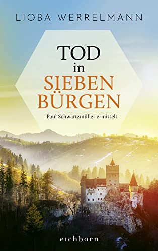 Tod in Siebenbürgen: Paul Schwartzmüller ermittelt von Eichborn Verlag