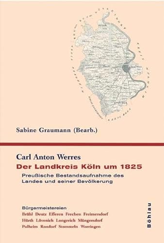 Der Landkreis Köln um 1825. Preußische Bestandsaufnahme des Landes und seiner Bevölkerung (Studien zur Geschichte an Rhein und Erft, Band 2)