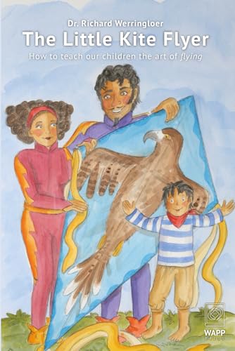 The Little Kite Flyer: How to teach our children the art of “flying” (Positive Psychotherapy Series) von WAPP Press