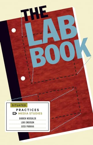 The Lab Book: Situated Practices in Media Studies von University of Minnesota Press