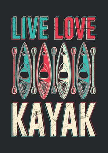 Notizbuch A4 kariert mit Softcover Design: Live Love Kayak Kajak Geschenk Spruch Kajakfahrer Paddel: 120 karierte DIN A4 Seiten von Independently published