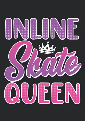 Notizbuch A4 liniert mit Softcover Design: Inline Skate Queen Inliner Frauen Geschenk Spruch Skaterin: 120 linierte DIN A4 Seiten von Independently published