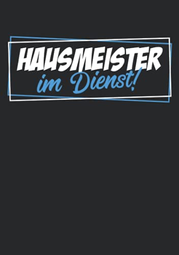 Notizbuch A5 kariert mit Softcover Design: Hausmeister Geschenk Spruch Haushalter im Dienst Männer: 120 karierte DIN A5 Seiten von Independently published