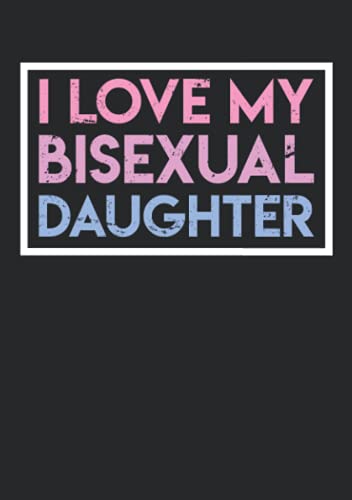 Notizbuch A5 kariert mit Softcover Design: I love my Bisexual Daughter Bisexuell Tochter Mutter: 120 karierte DIN A5 Seiten