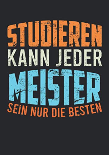 Notizbuch A5 kariert mit Softcover Design: Meister Spruch studieren kann jeder Handwerker Humor: 120 karierte DIN A5 Seiten von Independently published