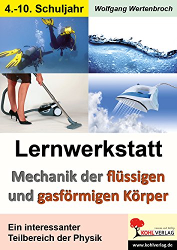 Lernwerkstatt Mechanik der flüssigen und gasförmigen Körper