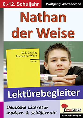 Nathan der Weise - Lektürebegleiter: Deutsche Literatur modern & schülernah! Nathan der Weise - Lektürebegleiter: Deutsche Literatur modern & schülernah!