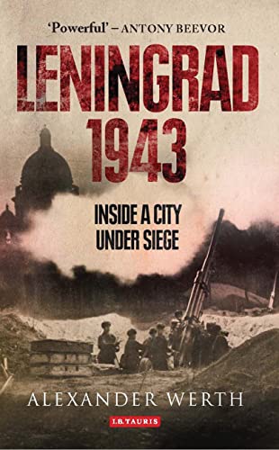 Leningrad 1943: Inside a City Under Siege von Bloomsbury Academic