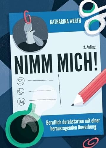 Nimm mich!: Beruflich durchstarten mit einer herausragenden Bewerbung von myMorawa