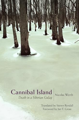 Cannibal Island: Death in a Siberian Gulag (Human Rights and Crimes Against Humanity) von Princeton University Press