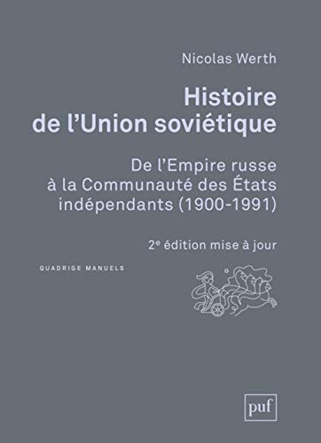 Histoire de l'Union soviétique: De l'Empire russe à la Communauté des États indépendants (1900-1991)