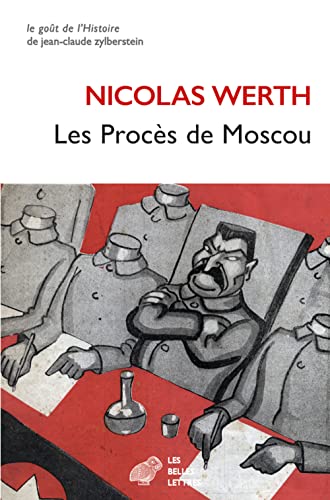 Les Proces De Moscou: Nouvelle Edition Revue Et Augmentee (Le Gout de l'Histoire) von Les Belles Lettres