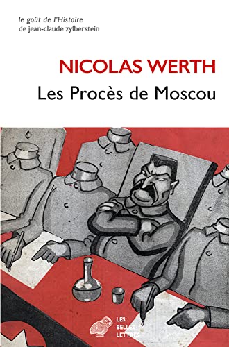 Les Proces De Moscou: Nouvelle Edition Revue Et Augmentee (Le Gout de l'Histoire) von Les Belles Lettres