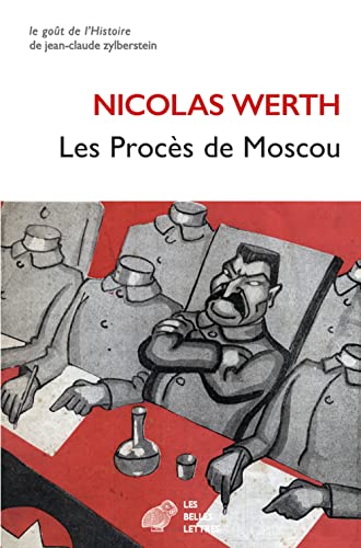 Les Proces De Moscou: Nouvelle Edition Revue Et Augmentee (Le Gout de l'Histoire)
