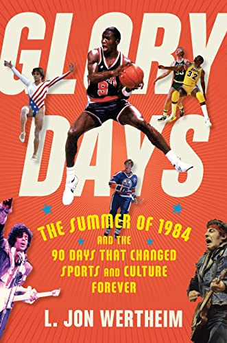 Glory Days: The Summer of 1984 and the 90 Days That Changed Sports and Culture Forever von Mariner