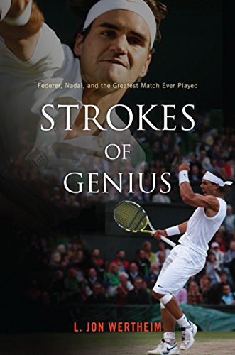Strokes of Genius: Federer, Nadal, and the Greatest Match Ever Played