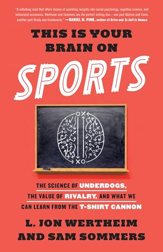 This Is Your Brain on Sports: The Science of Underdogs, the Value of Rivalry, and What We Can Learn from the T-Shirt Cannon von CROWN