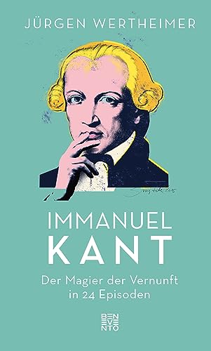 Immanuel Kant: Der Magier der Vernunft in 24 Episoden von Benevento