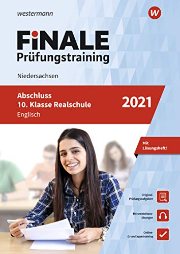 FiNALE Prüfungstraining / FiNALE Prüfungstraining Abschluss 10. Klasse Realschule Niedersachsen: Abschluss 10. Klasse Realschule Niedersachsen / Englisch 2021 Arbeitsbuch mit Lösungsheft und Audio-CD