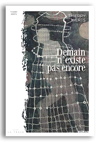 Demain n'existe pas encore von LA TRACE