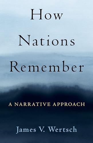 How Nations Remember: A Narrative Approach von Oxford University Press, USA