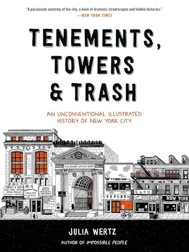 Tenements, Towers & Trash: An Unconventional Illustrated History of New York City von Black Dog & Leventhal