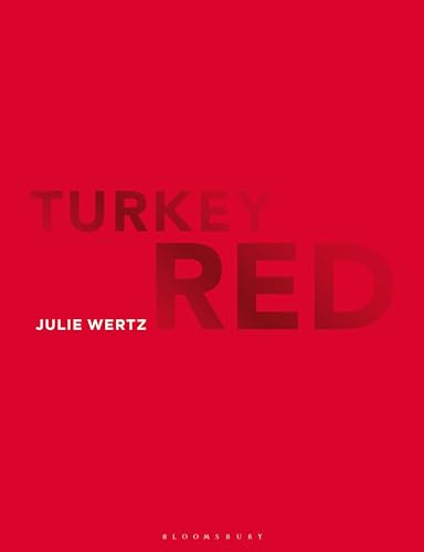 Turkey Red (Textiles that Changed the World) von Bloomsbury Visual Arts