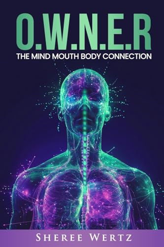 O.W.N.E.R: The Mind, Mouth, Body Connection von She Rises Studios Publishing