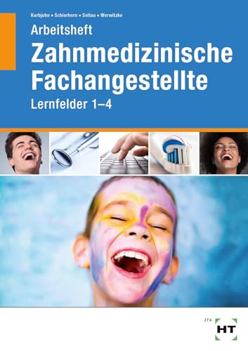 Arbeitsheft Zahnmedizinische Fachangestellte: Lernfelder 1- 4 von Verlag Handwerk und Technik