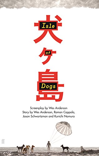 Isle of Dogs: The Screenplay von Faber & Faber