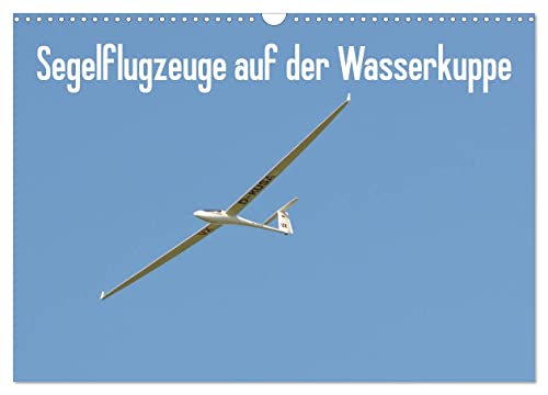 Flugzeuge auf der Wasserkuppe 2025 (Wandkalender 2025 DIN A3 quer), CALVENDO Monatskalender von CALVENDO