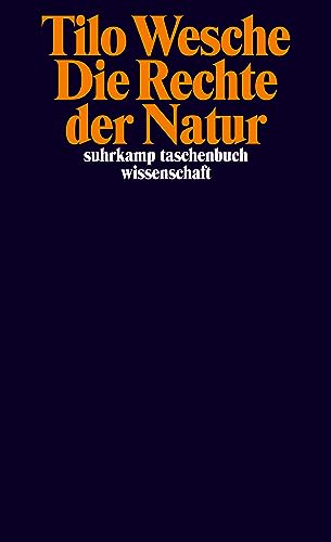 Die Rechte der Natur: Vom nachhaltigen Eigentum (suhrkamp taschenbuch wissenschaft) von Suhrkamp Verlag