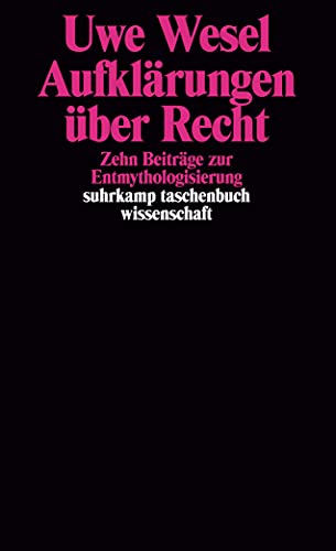Aufklärungen über Recht. Zehn Beiträge zur Entmythologisierung. Aufklärungen über Recht. Zehn Beiträge zur Entmythologisierung.