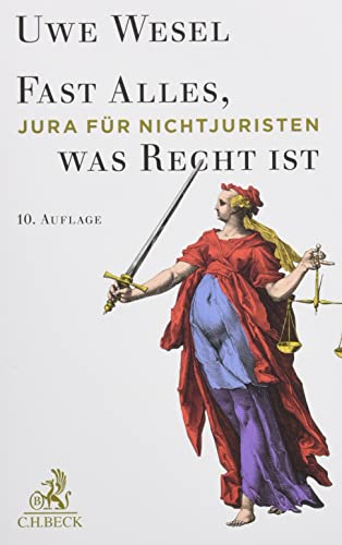 Fast Alles, was Recht ist: Jura für Nichtjuristen Fast Alles, was Recht ist: Jura für Nichtjuristen