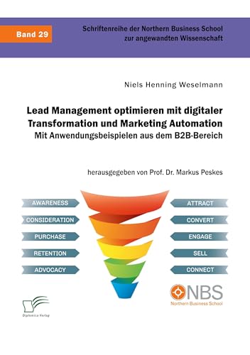 Lead Management optimieren mit digitaler Transformation und Marketing Automation. Mit Anwendungsbeispielen aus dem B2B-Bereich von Diplomica Verlag