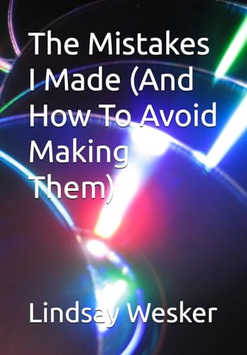 The Mistakes I Made (And How To Avoid Making Them) von Independently published