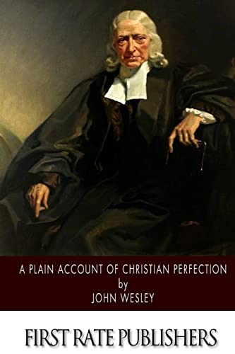 A Plain Account of Christian Perfection A Plain Account of Christian Perfection