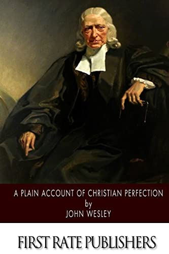 A Plain Account of Christian Perfection von Createspace Independent Publishing Platform